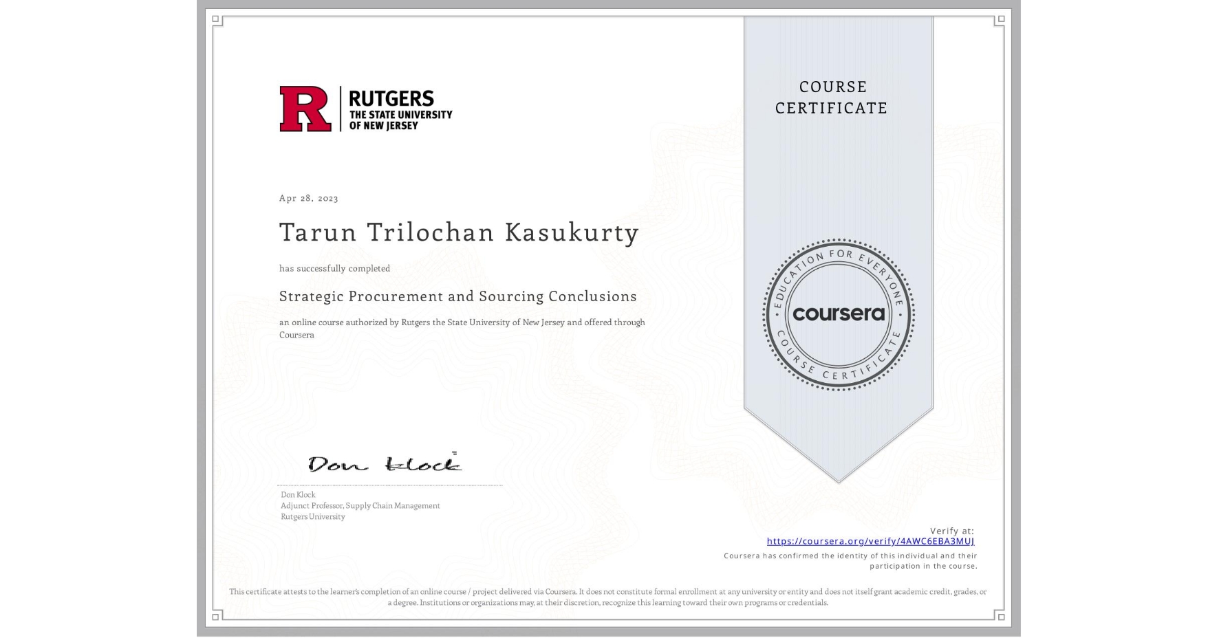 View certificate for Tarun Trilochan Kasukurty, Strategic Procurement and Sourcing Conclusions, an online non-credit course authorized by Rutgers the State University of New Jersey and offered through Coursera