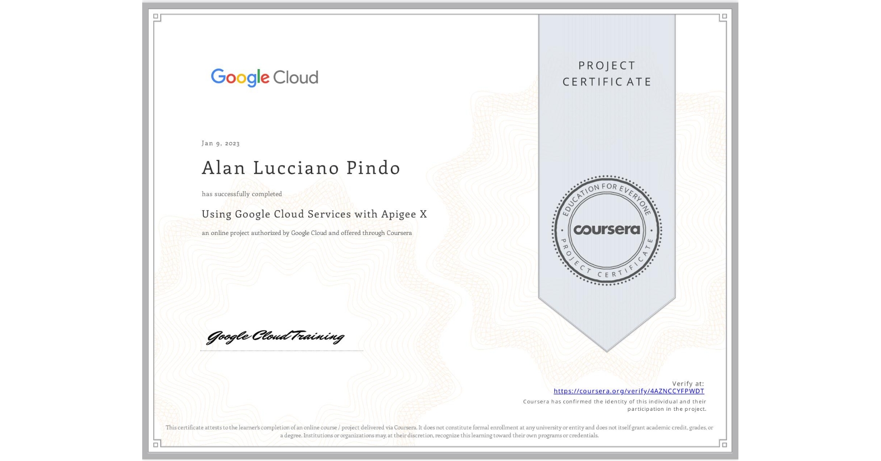 View certificate for Alan Lucciano Pindo, Using Google Cloud Services with Apigee X, an online non-credit course authorized by Google Cloud and offered through Coursera