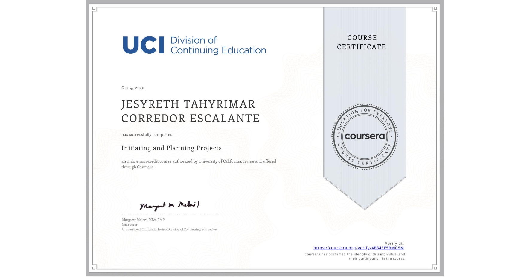 View certificate for JESYRETH TAHYRIMAR CORREDOR ESCALANTE, Initiating and Planning Projects, an online non-credit course authorized by University of California, Irvine and offered through Coursera