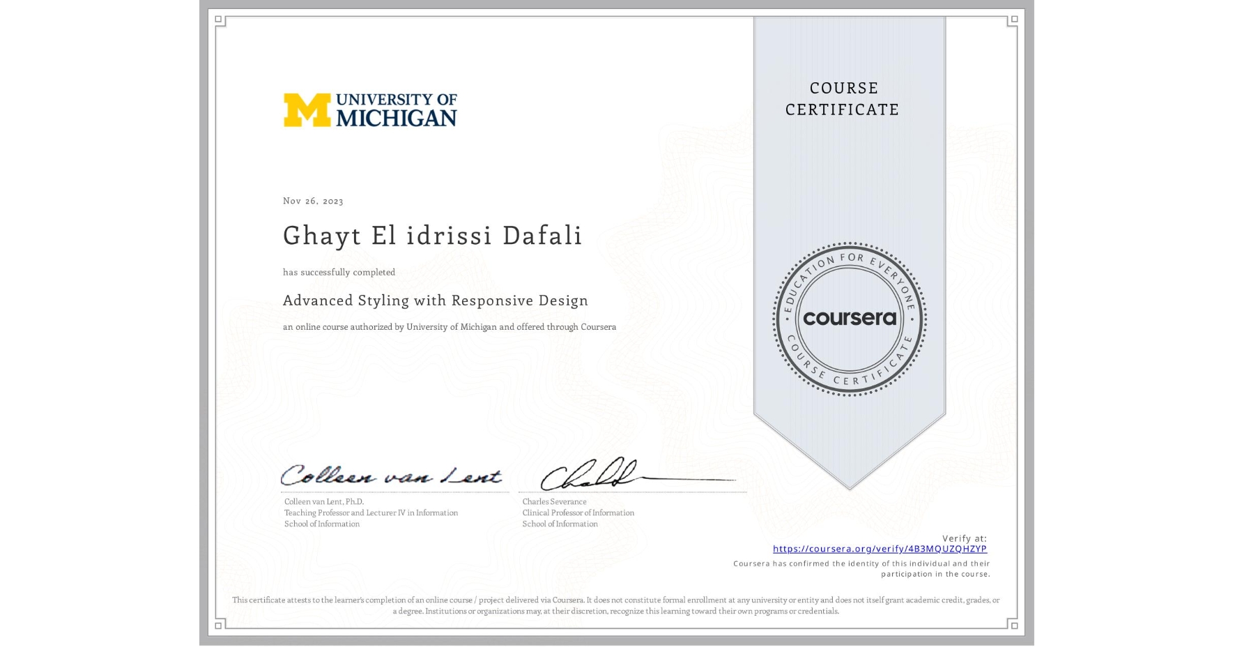 View certificate for Ghayt El idrissi Dafali, Advanced Styling with Responsive Design, an online non-credit course authorized by University of Michigan and offered through Coursera