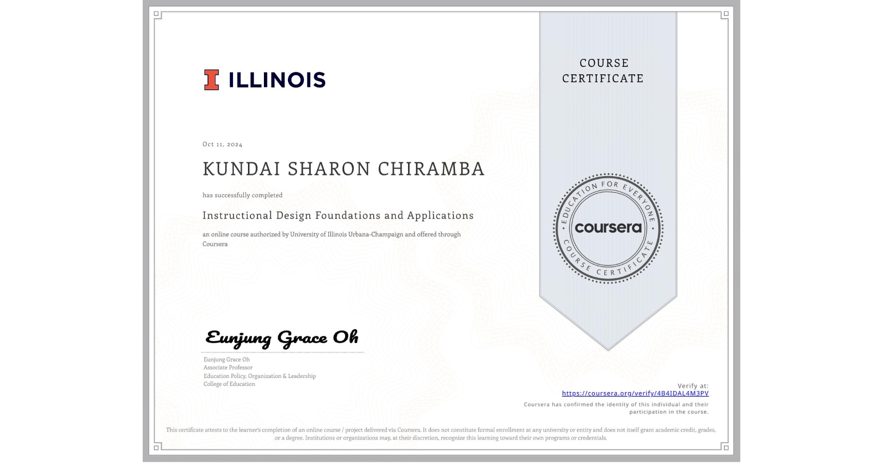 View certificate for KUNDAI SHARON CHIRAMBA, Instructional Design Foundations and Applications, an online non-credit course authorized by University of Illinois Urbana-Champaign and offered through Coursera