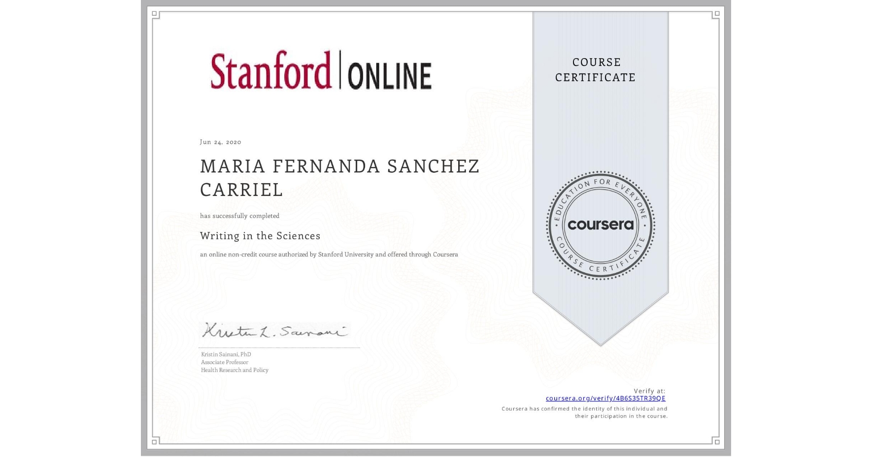 View certificate for MARIA FERNANDA SANCHEZ CARRIEL, Writing in the Sciences, an online non-credit course authorized by Stanford University and offered through Coursera