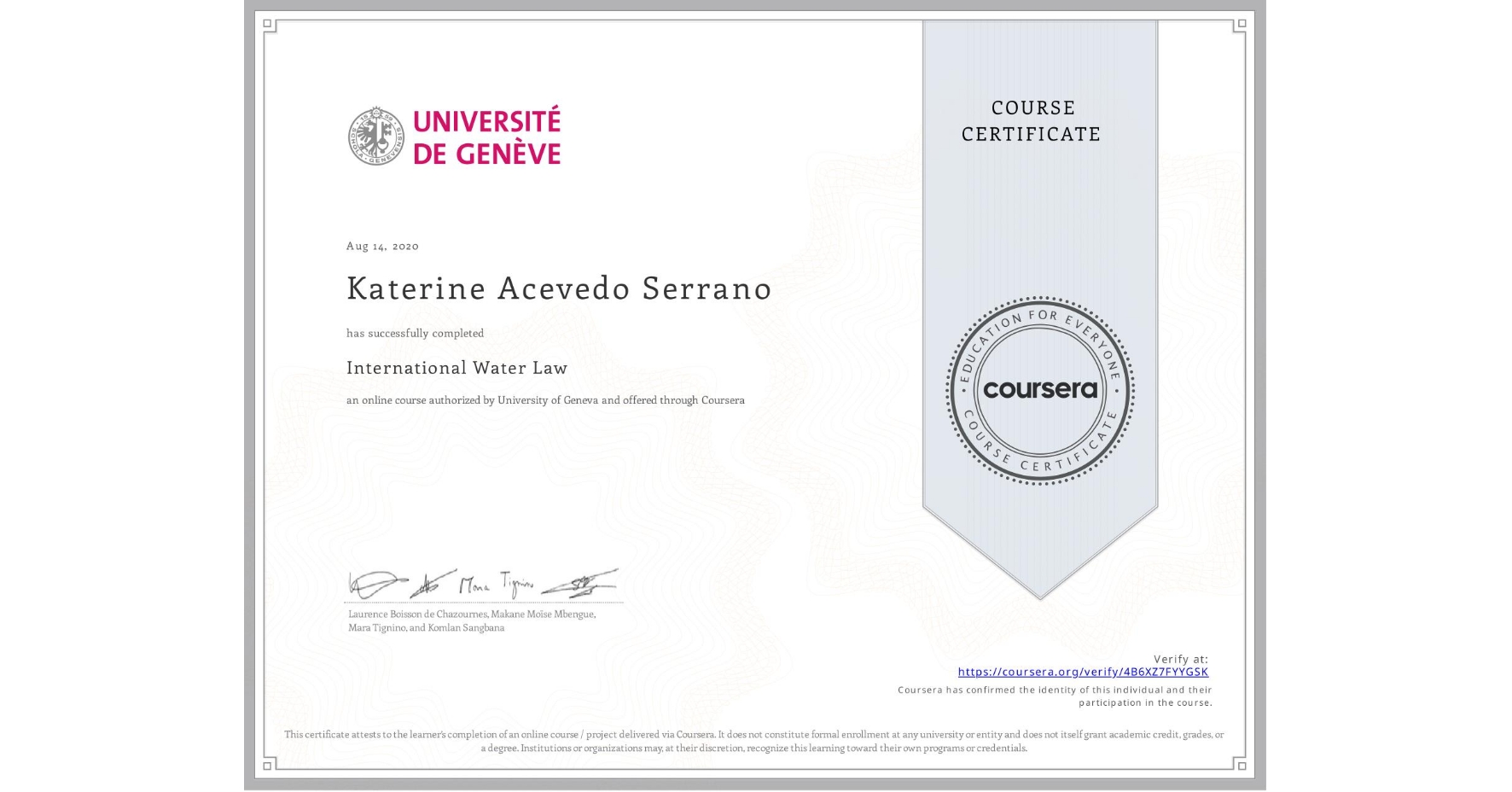 View certificate for Katerine Acevedo Serrano, International Water Law, an online non-credit course authorized by University of Geneva and offered through Coursera