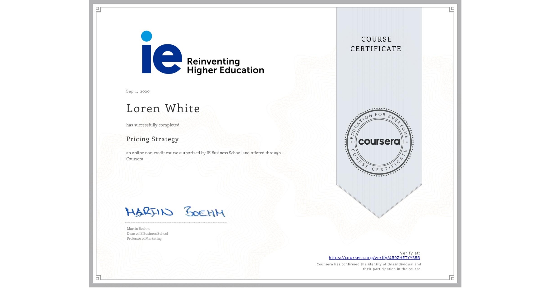 View certificate for Loren White, Pricing Strategy, an online non-credit course authorized by IE Business School and offered through Coursera