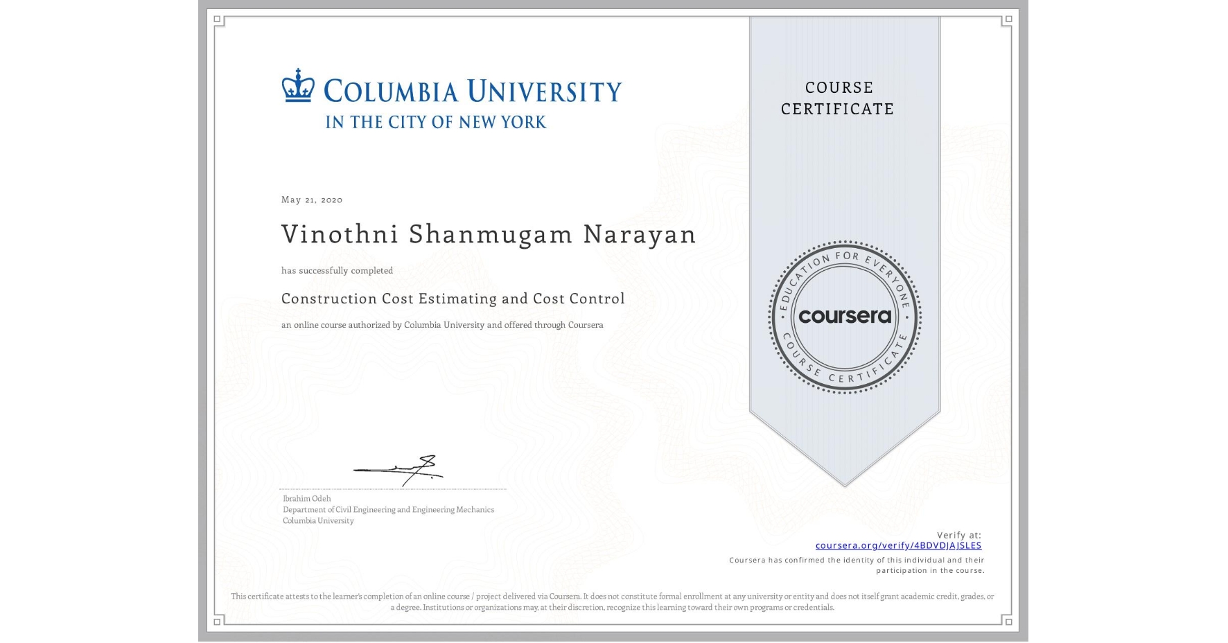 View certificate for Vinothni Shanmugam Narayan, Construction Cost Estimating and Cost Control, an online non-credit course authorized by Columbia University and offered through Coursera