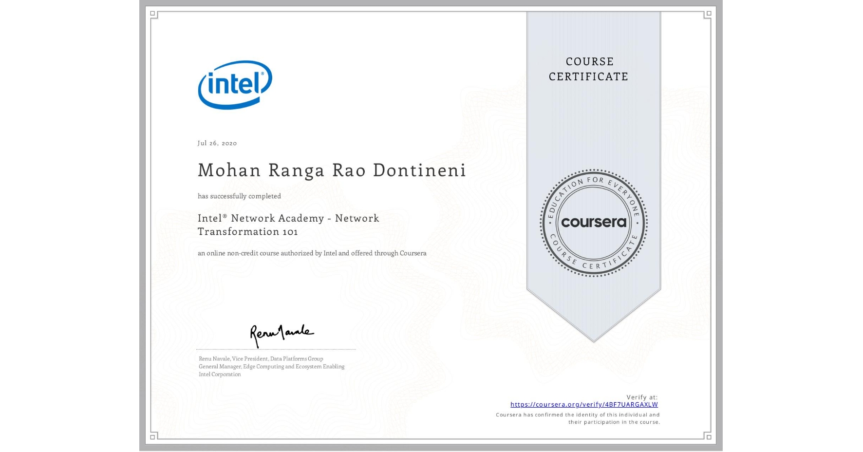 View certificate for Mohan Ranga Rao  Dontineni,  Intel® Network Academy - Network Transformation 101, an online non-credit course authorized by Intel and offered through Coursera