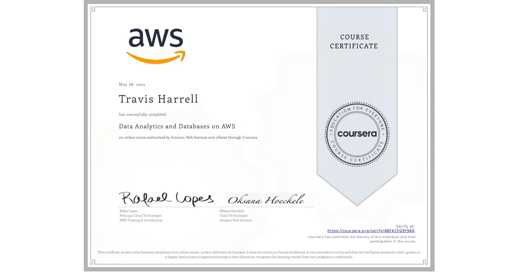 View certificate for Travis Harrell, Data Analytics and Databases on AWS, an online non-credit course authorized by Amazon Web Services and offered through Coursera