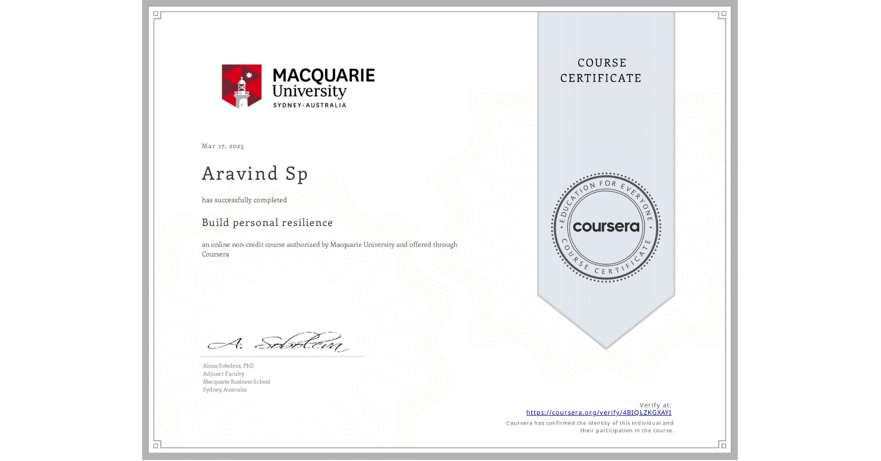 View certificate for Aravind Sp, Build personal resilience, an online non-credit course authorized by Macquarie University and offered through Coursera