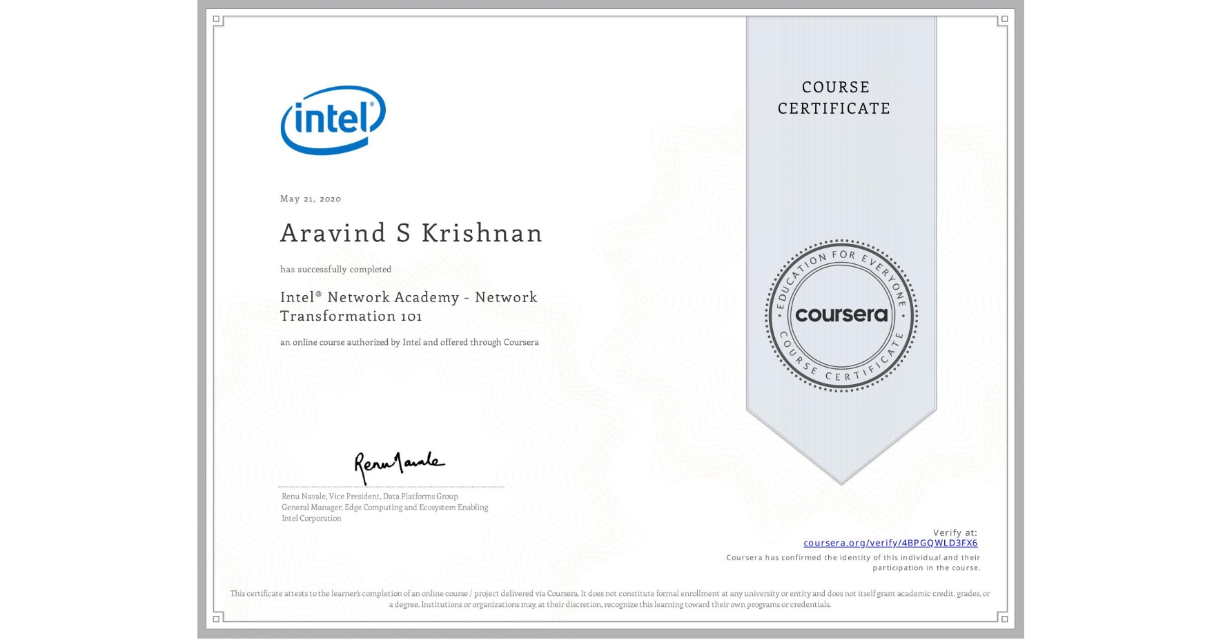 View certificate for Aravind S Krishnan,  Intel® Network Academy - Network Transformation 101, an online non-credit course authorized by Intel and offered through Coursera