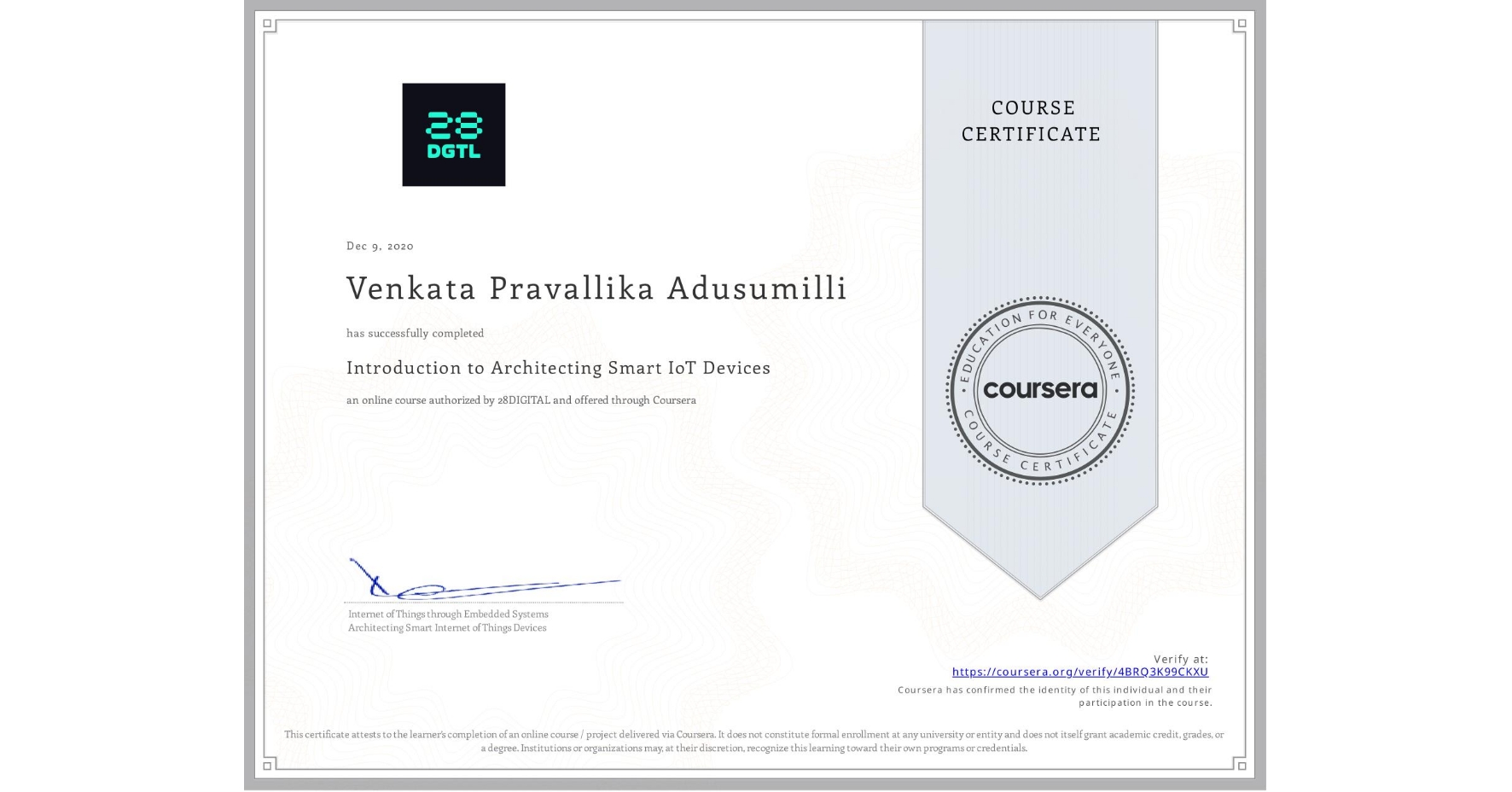 View certificate for Venkata Pravallika Adusumilli, Introduction to Architecting Smart IoT Devices, an online non-credit course authorized by 28DIGITAL and offered through Coursera