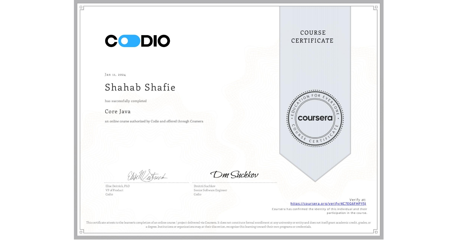 View certificate for Shahab Shafie, Core Java, an online non-credit course authorized by Codio and offered through Coursera