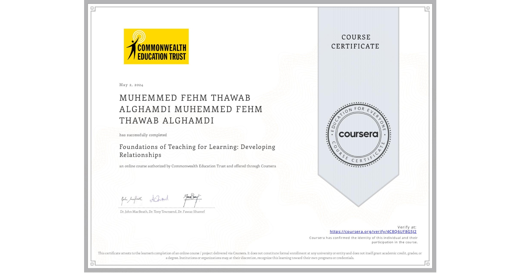 View certificate for MUHEMMED FEHM THAWAB ALGHAMDI MUHEMMED FEHM THAWAB ALGHAMDI, Foundations of Teaching for Learning: Developing Relationships, an online non-credit course authorized by Commonwealth Education Trust and offered through Coursera