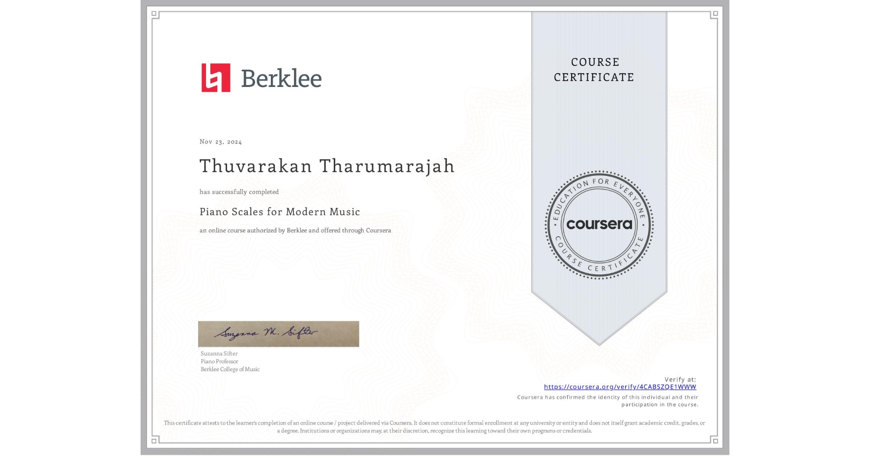 View certificate for Thuvarakan Tharumarajah, Piano Scales for Modern Music, an online non-credit course authorized by Berklee and offered through Coursera