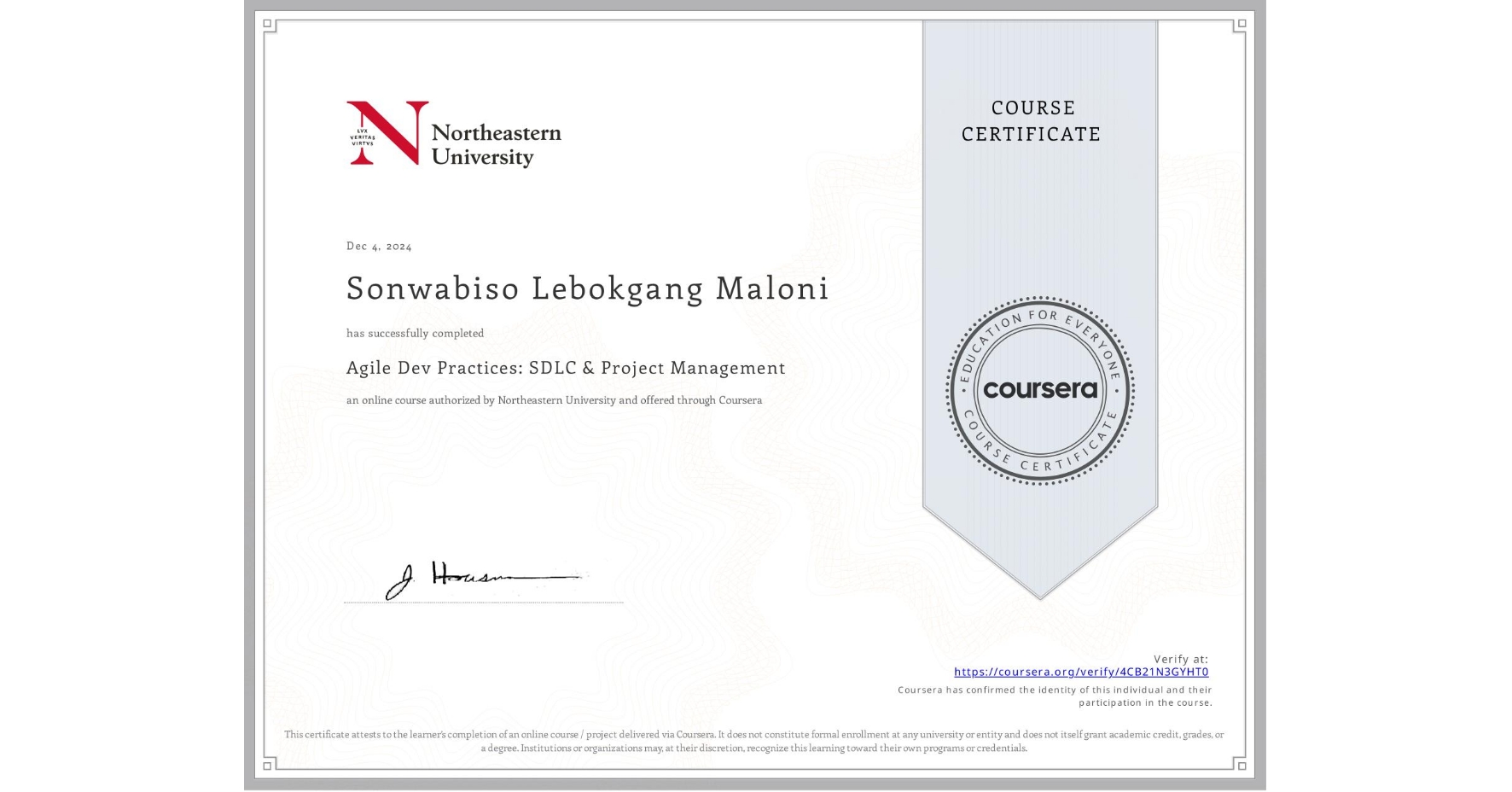 View certificate for Sonwabiso Lebokgang Maloni, Agile Dev Practices: SDLC & Project Management, an online non-credit course authorized by Northeastern University  and offered through Coursera