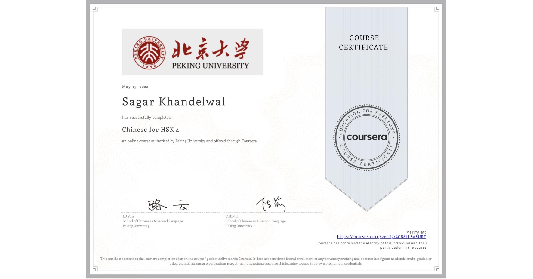 View certificate for Sagar Khandelwal, Chinese for HSK 4, an online non-credit course authorized by Peking University and offered through Coursera