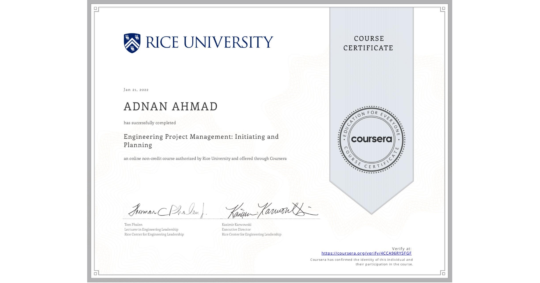 View certificate for ADNAN AHMAD, Engineering Project Management: Initiating and Planning, an online non-credit course authorized by Rice University and offered through Coursera