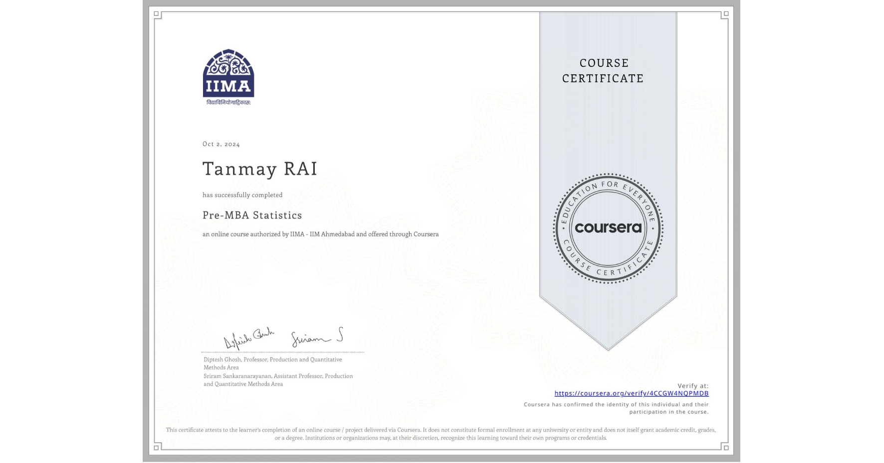 View certificate for Tanmay RAI, Pre-MBA Statistics, an online non-credit course authorized by IIMA - IIM Ahmedabad and offered through Coursera