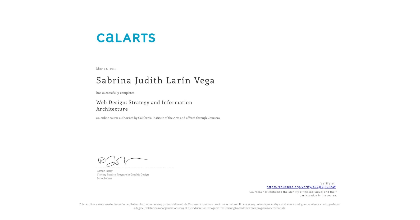 View certificate for Sabrina Judith Larín Vega, Web Design: Strategy and Information Architecture, an online non-credit course authorized by California Institute of the Arts and offered through Coursera