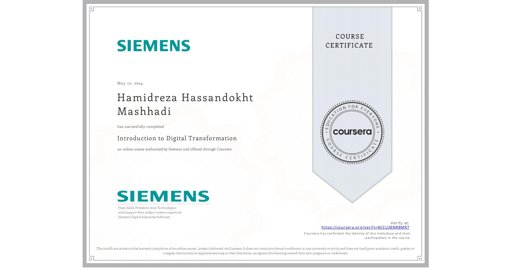 View certificate for Hamidreza Hassandokht Mashhadi, Introduction to Digital Transformation, an online non-credit course authorized by Siemens and offered through Coursera