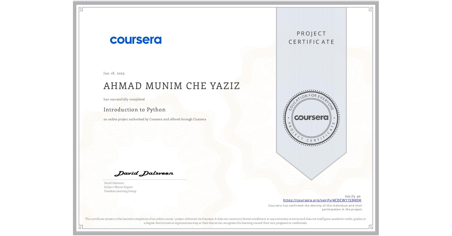 View certificate for AHMAD MUNIM CHE YAZIZ, Introduction to Python, an online non-credit course authorized by Coursera and offered through Coursera