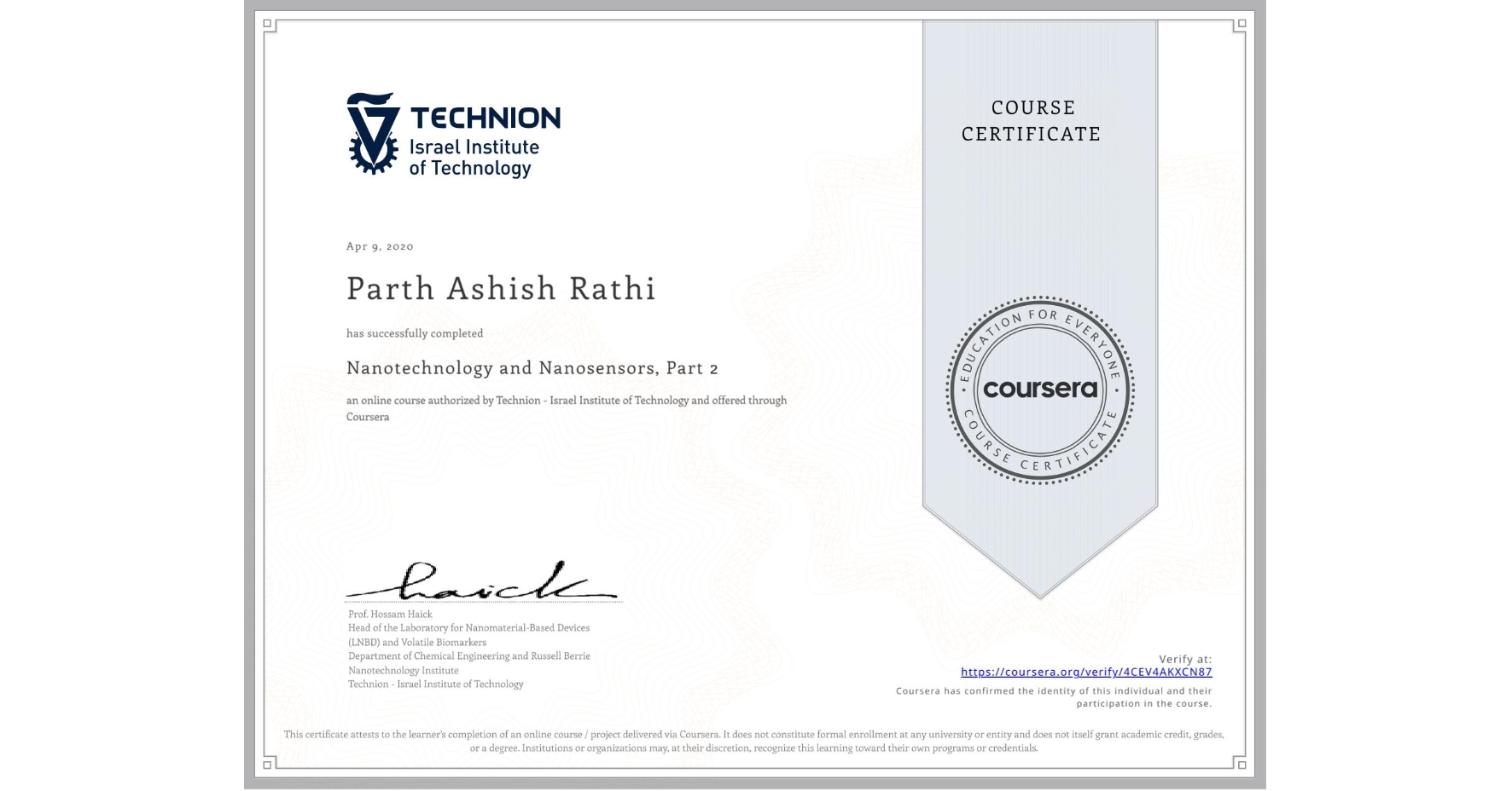 View certificate for Parth Ashish Rathi, Nanotechnology and Nanosensors, Part 2, an online non-credit course authorized by Technion - Israel Institute of Technology and offered through Coursera