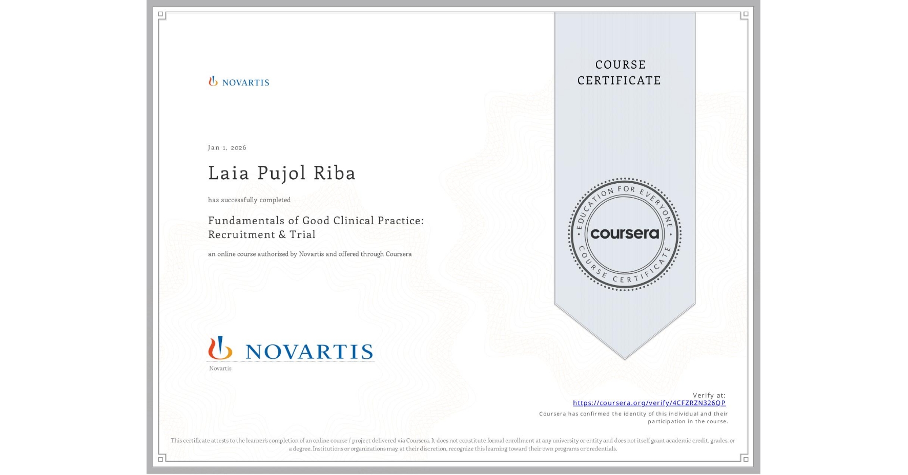 View certificate for Laia Pujol Riba, Fundamentals of Good Clinical Practice: Recruitment & Trial, an online non-credit course authorized by Novartis and offered through Coursera