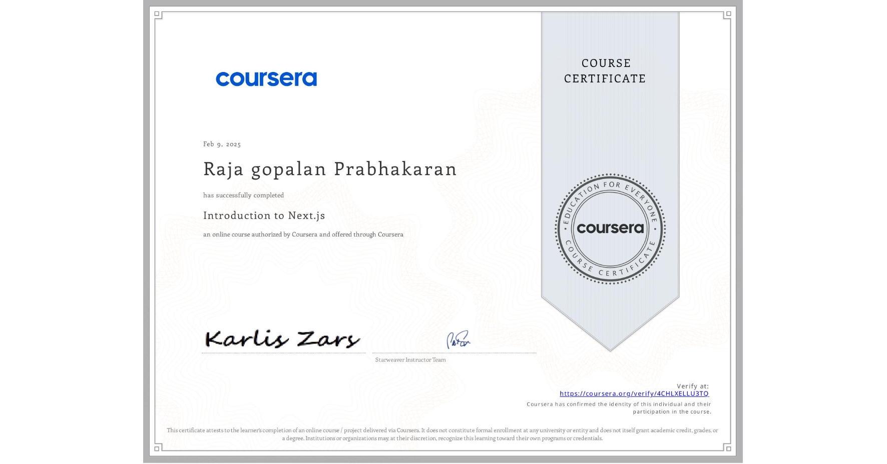 View certificate for Raja gopalan Prabhakaran, Introduction to Next.js, an online non-credit course authorized by Coursera and offered through Coursera
