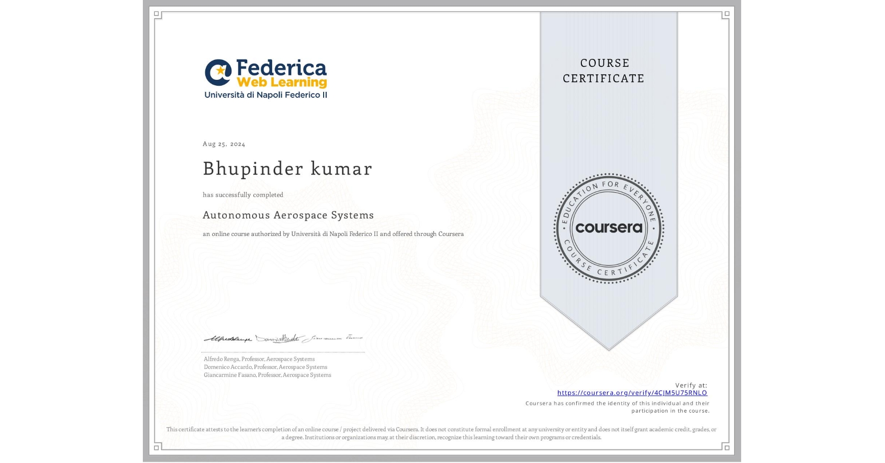 View certificate for Bhupinder kumar, Autonomous Aerospace Systems, an online non-credit course authorized by Università di Napoli Federico II and offered through Coursera