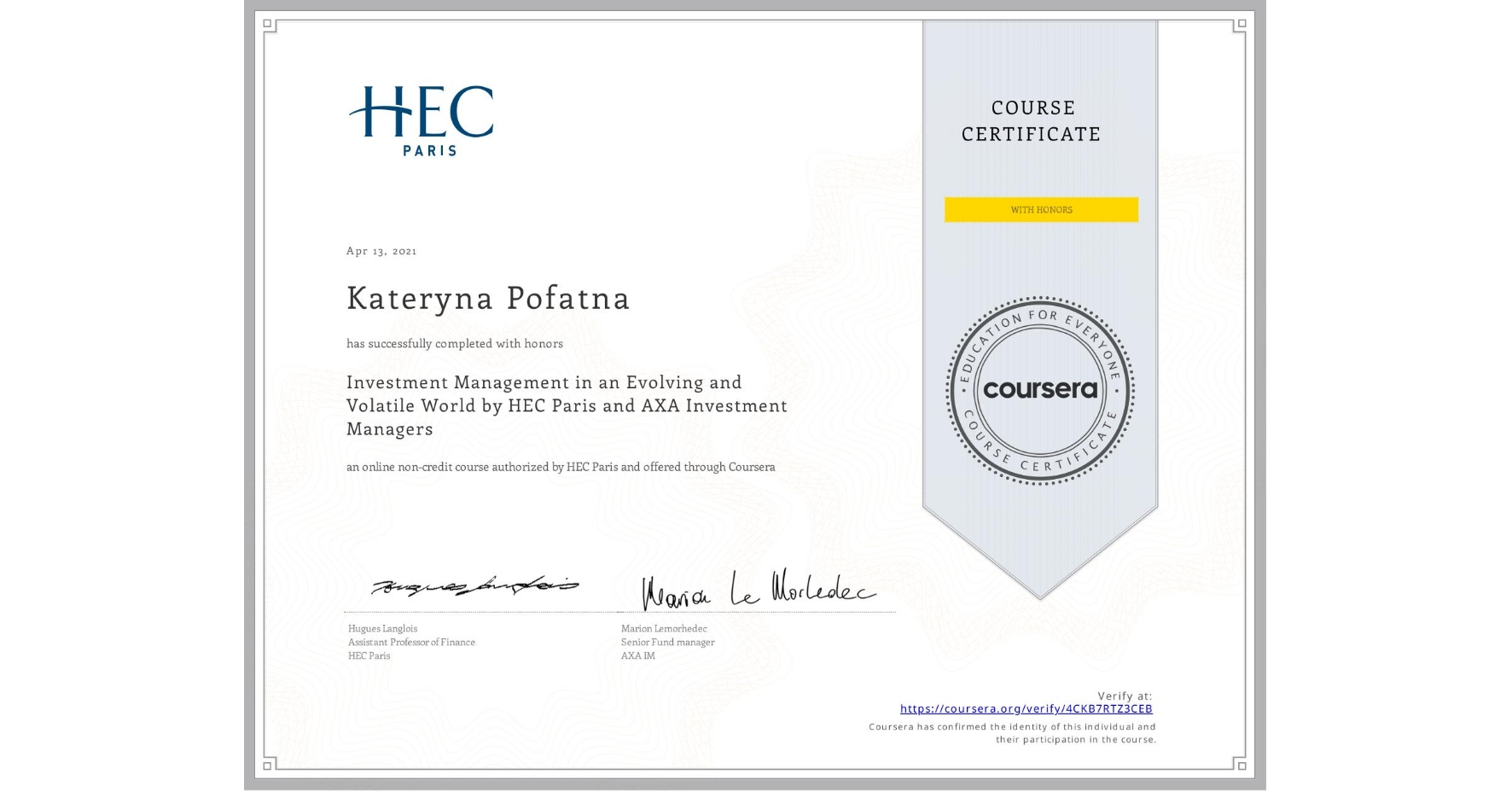 View certificate for Kateryna Pofatna, Investment Management in an Evolving and Volatile World by HEC Paris and AXA Investment Managers, an online non-credit course authorized by HEC Paris and offered through Coursera
