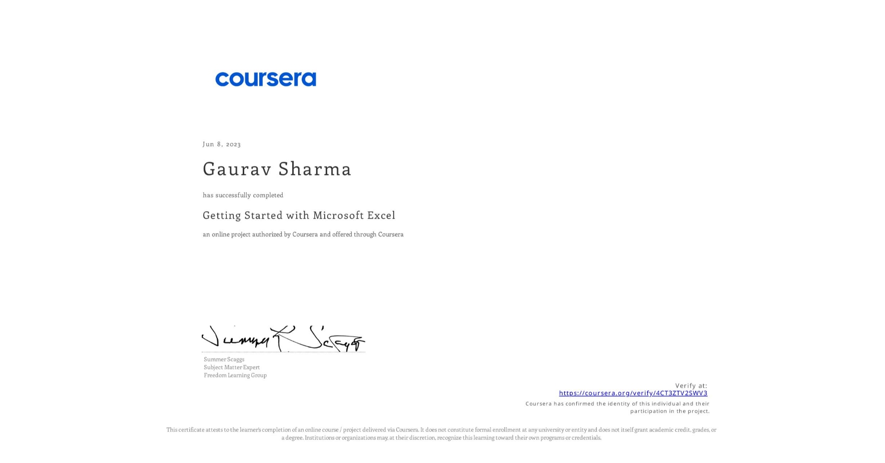 View certificate for Gaurav Sharma, Getting Started with Microsoft Excel, an online non-credit course authorized by Coursera and offered through Coursera