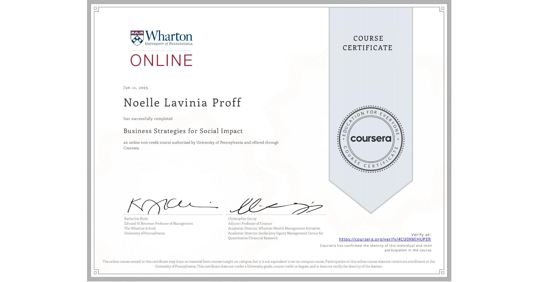 View certificate for Noelle Lavinia Proff, Business Strategies for Social Impact, an online non-credit course authorized by University of Pennsylvania and offered through Coursera