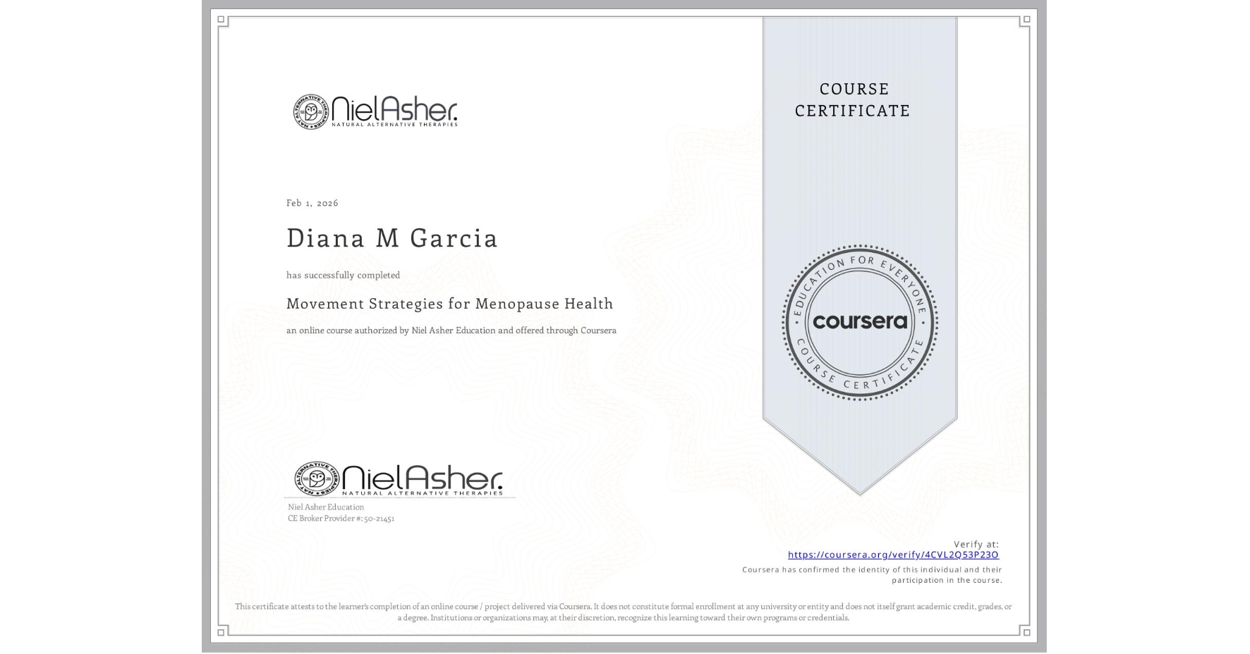 View certificate for Diana M Garcia, Movement Strategies for Menopause Health, an online non-credit course authorized by Niel Asher Education and offered through Coursera