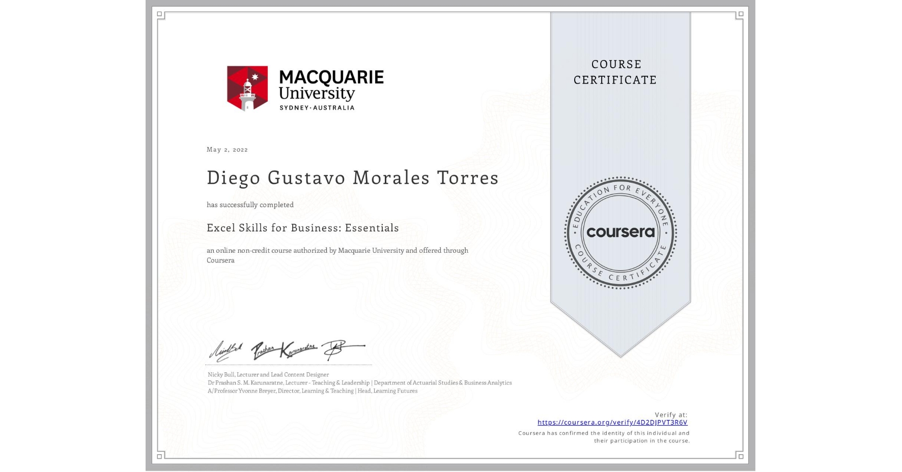 View certificate for Diego Gustavo Morales Torres, Excel Skills for Business: Essentials, an online non-credit course authorized by Macquarie University and offered through Coursera