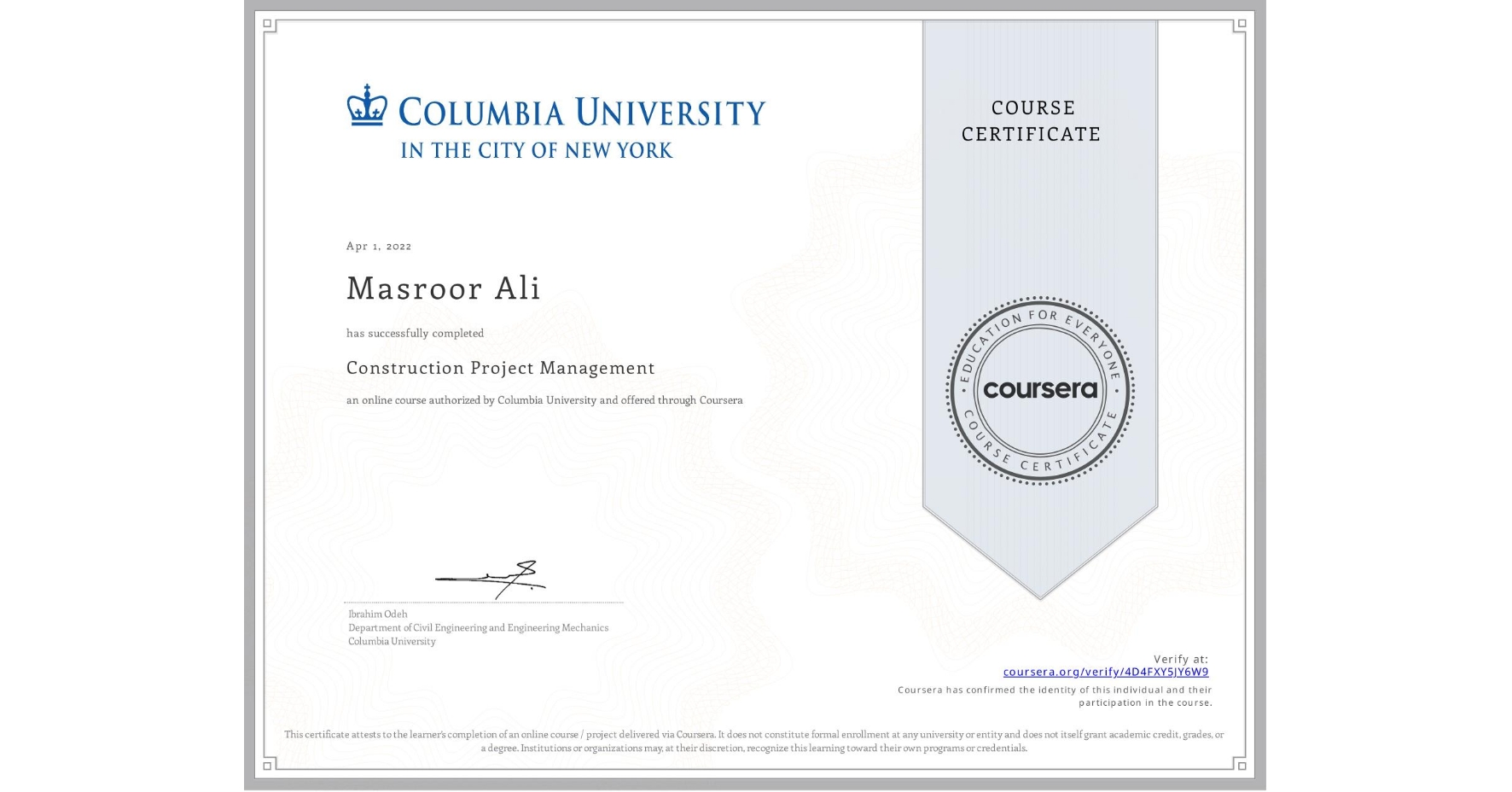 View certificate for Masroor Ali, Construction Project Management, an online non-credit course authorized by Columbia University and offered through Coursera