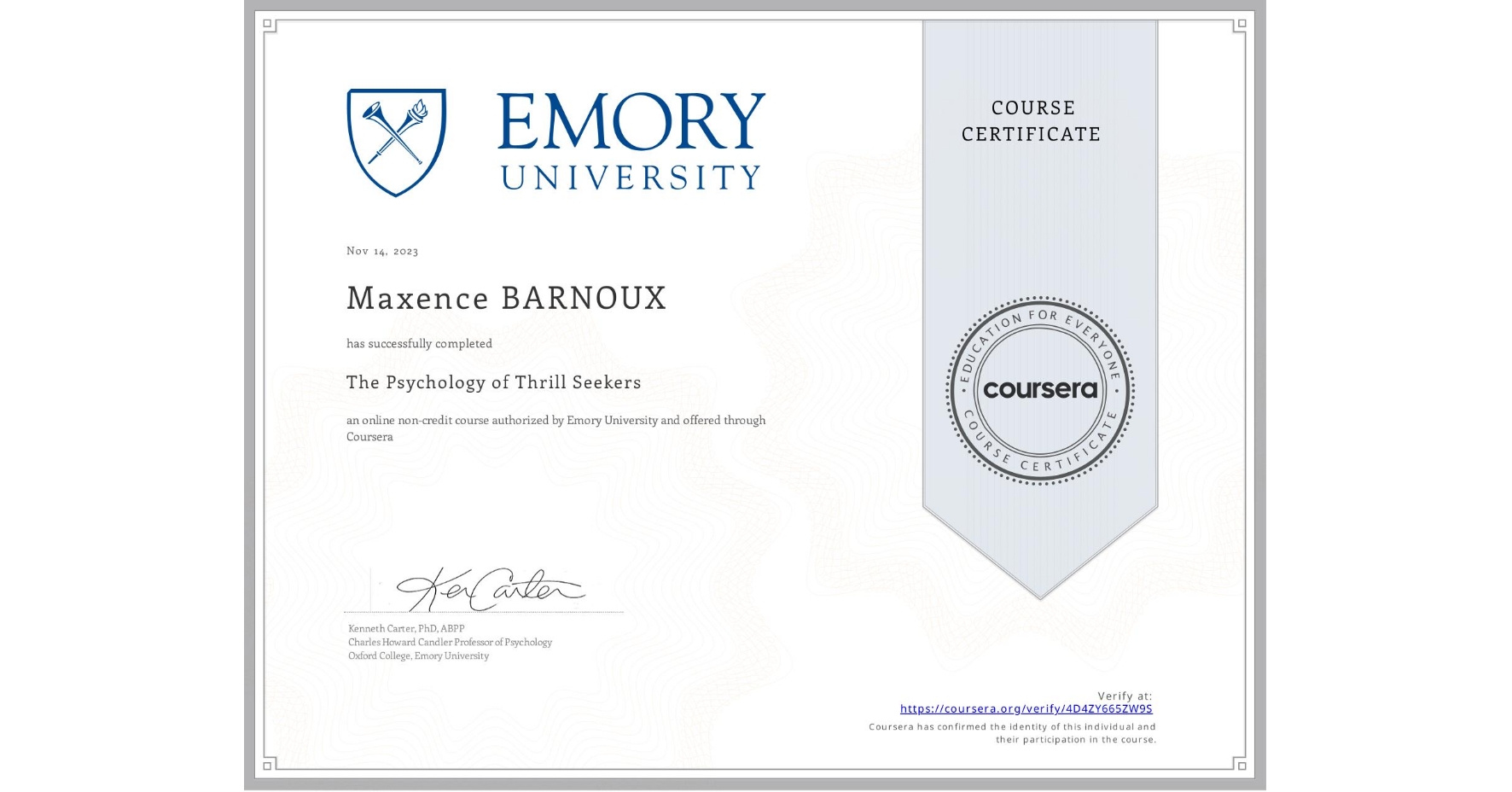 View certificate for Maxence BARNOUX, The Psychology of Thrill Seekers, an online non-credit course authorized by Emory University and offered through Coursera