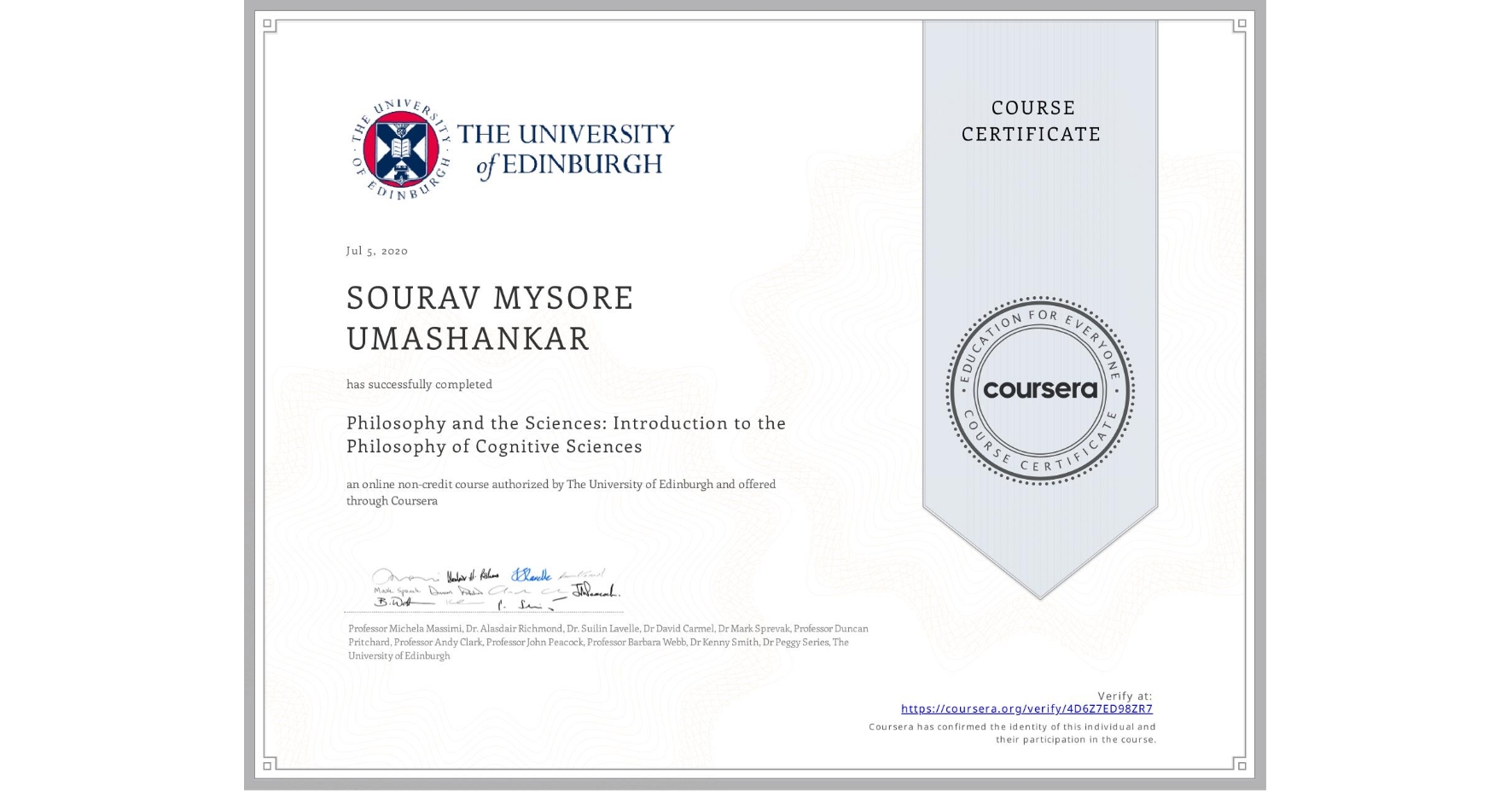 View certificate for SOURAV MYSORE UMASHANKAR, Philosophy and the Sciences: Introduction to the Philosophy of Cognitive Sciences, an online non-credit course authorized by The University of Edinburgh and offered through Coursera
