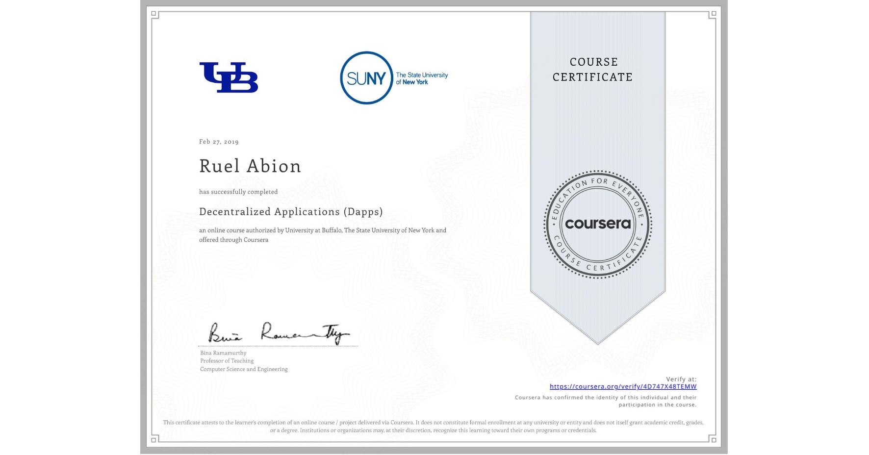 View certificate for Ruel Abion, Decentralized Applications (Dapps), an online non-credit course authorized by University at Buffalo & The State University of New York and offered through Coursera