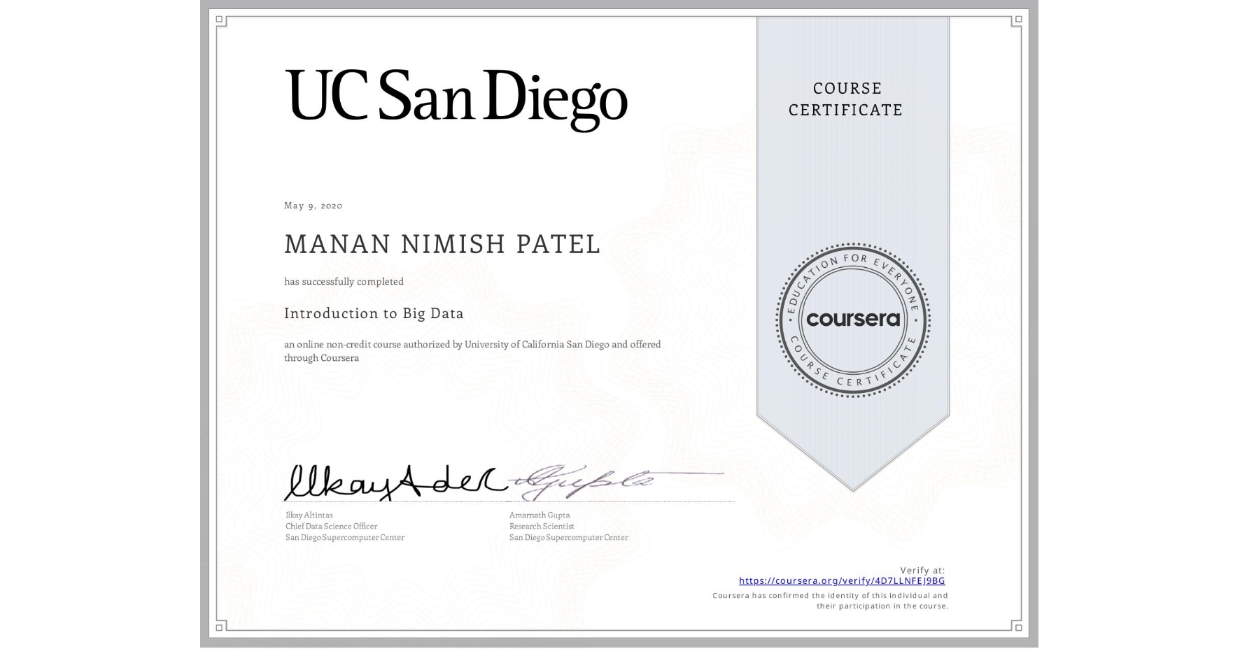 View certificate for MANAN NIMISH  PATEL, Introduction to Big Data, an online non-credit course authorized by University of California San Diego and offered through Coursera