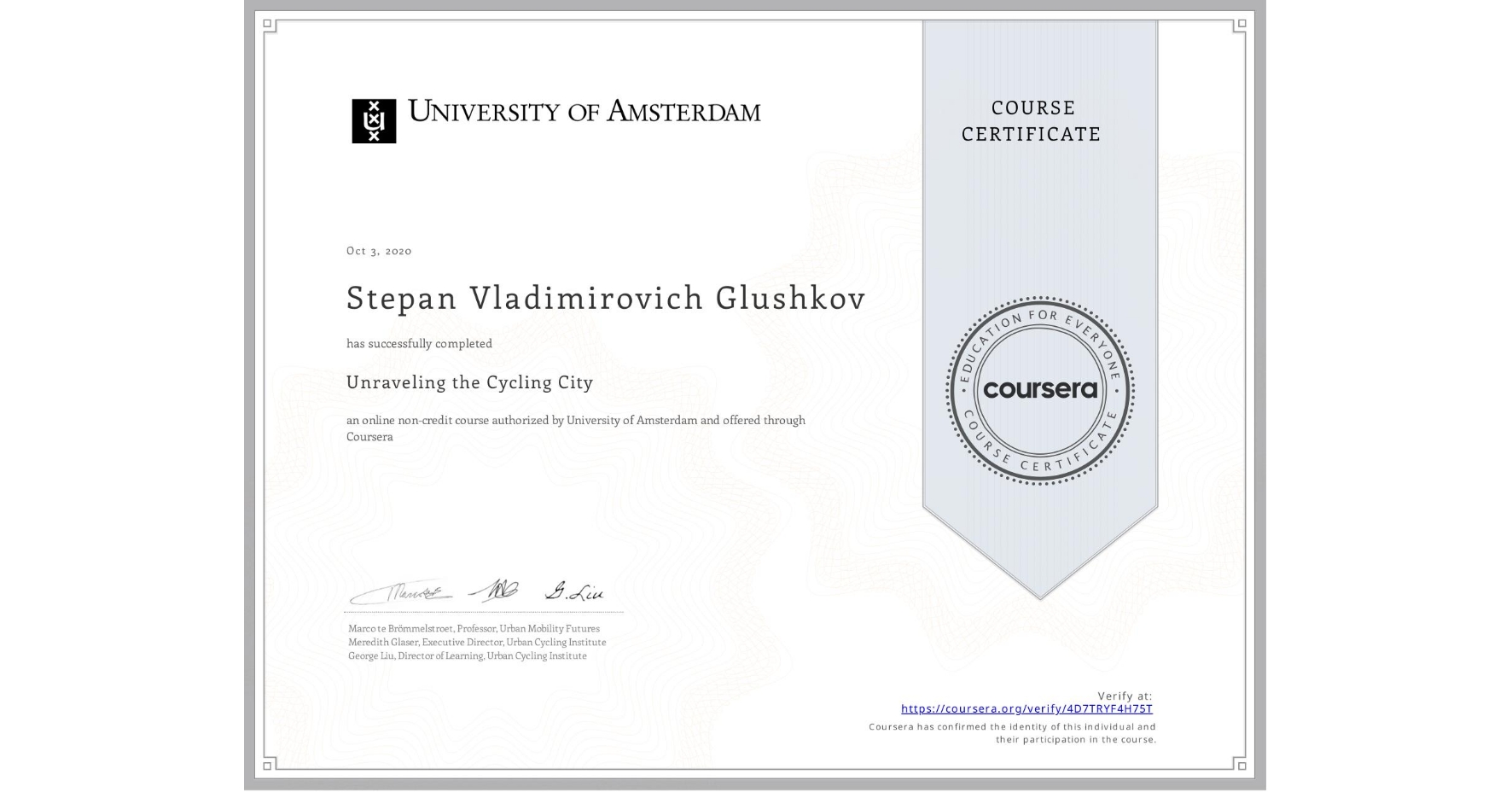 View certificate for Stepan Vladimirovich Glushkov, Unraveling the Cycling City, an online non-credit course authorized by University of Amsterdam and offered through Coursera