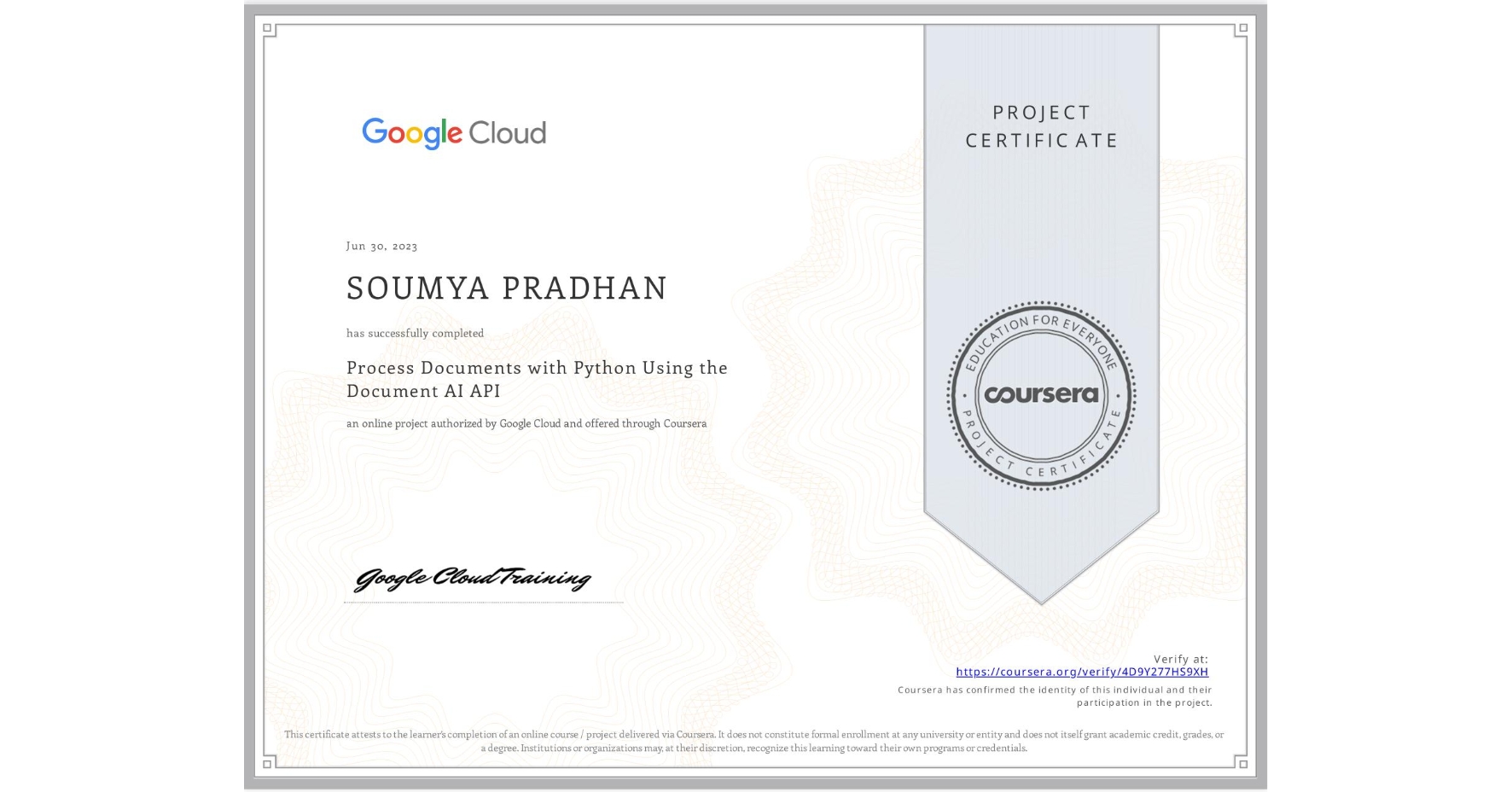 View certificate for SOUMYA PRADHAN, Process Documents with Python Using the Document AI API, an online non-credit course authorized by Google Cloud and offered through Coursera