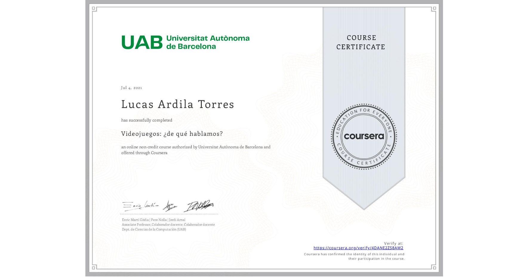 View certificate for Lucas Ardila Torres, Videojuegos: ¿de qué hablamos?, an online non-credit course authorized by Universitat Autònoma de Barcelona and offered through Coursera