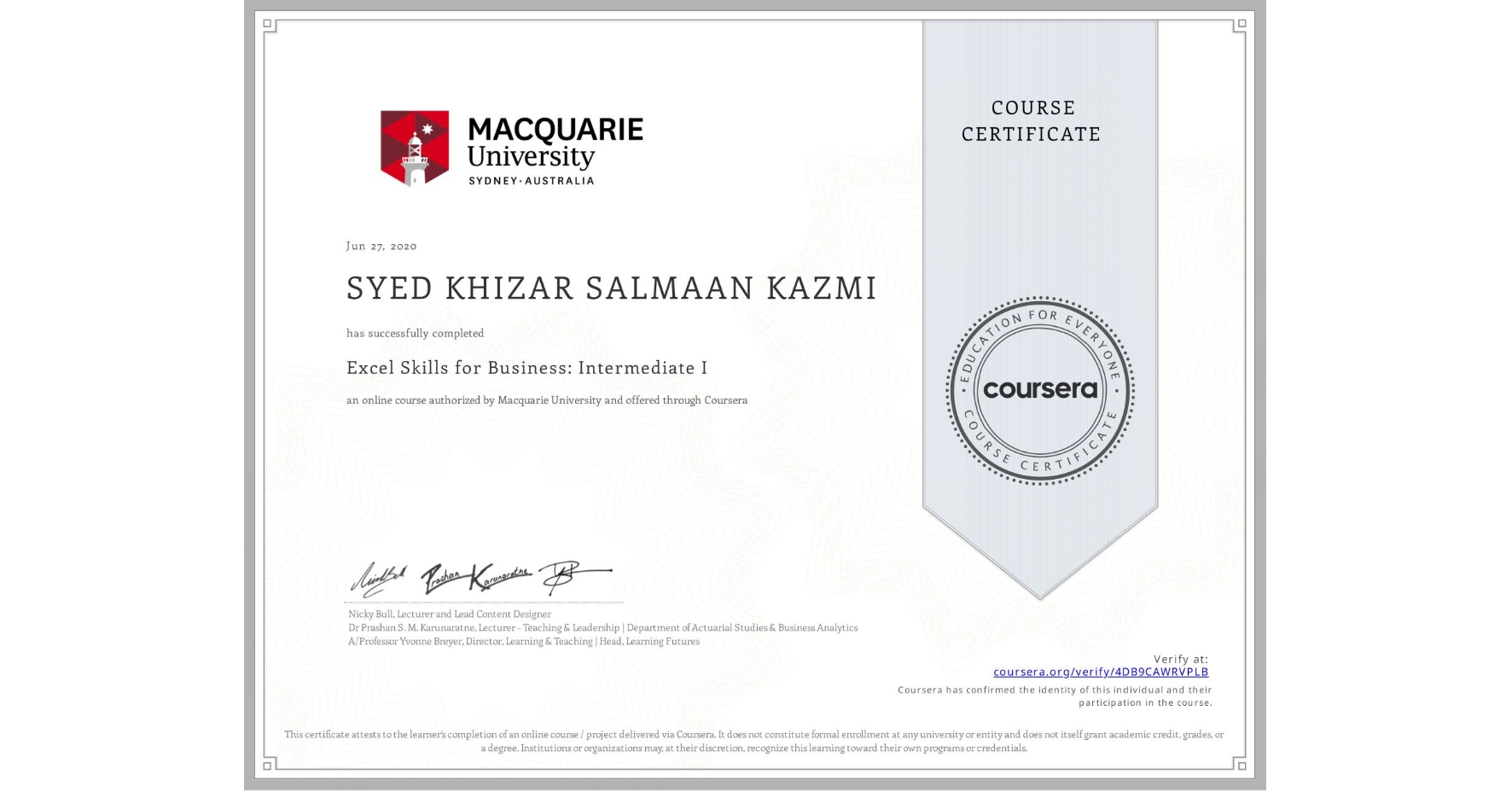 View certificate for SYED KHIZAR SALMAAN  KAZMI, Excel Skills for Business: Intermediate I, an online non-credit course authorized by Macquarie University and offered through Coursera