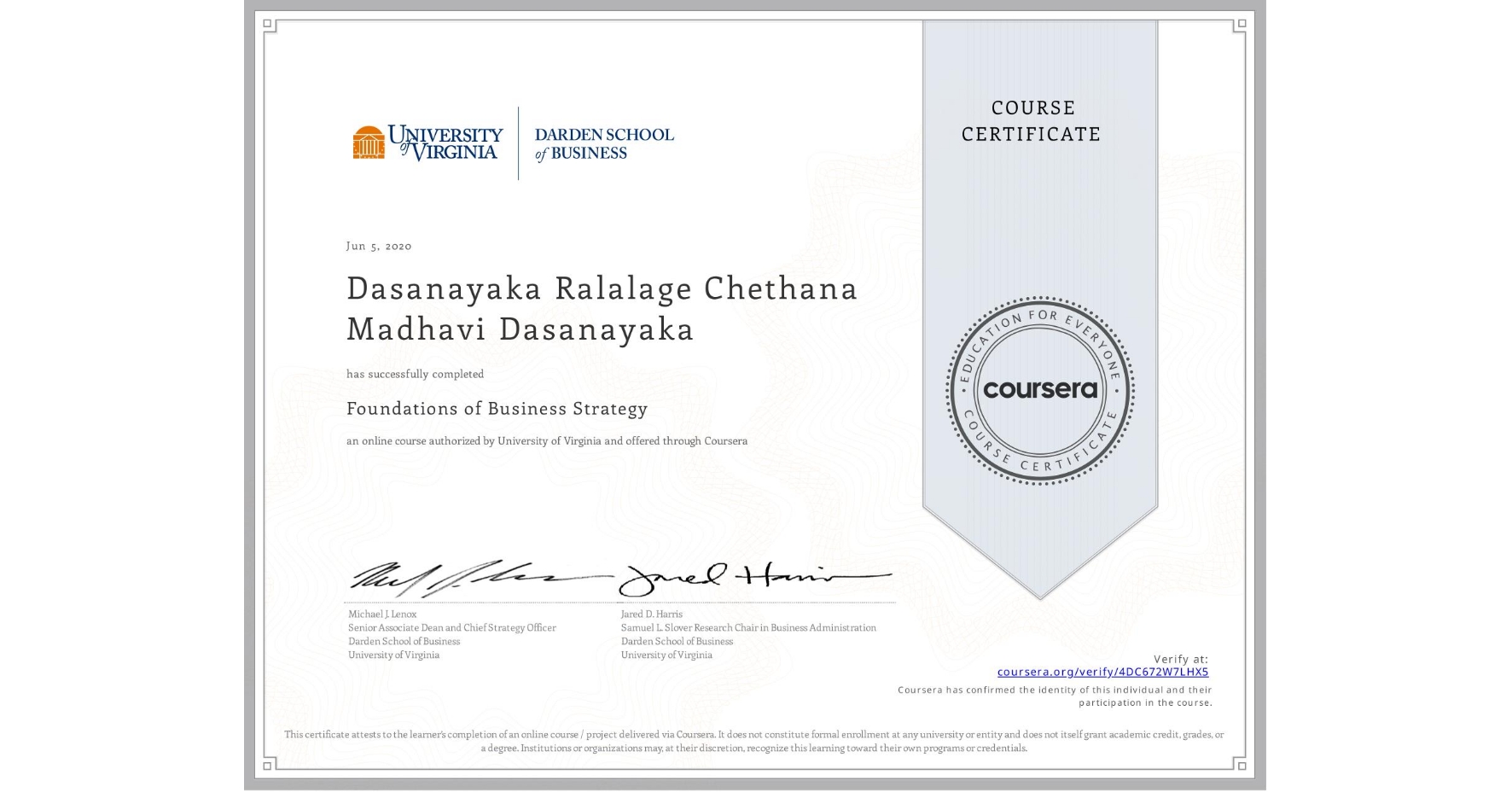 View certificate for Dasanayaka Ralalage Chethana Madhavi Dasanayaka, Foundations of Business Strategy, an online non-credit course authorized by University of Virginia and offered through Coursera