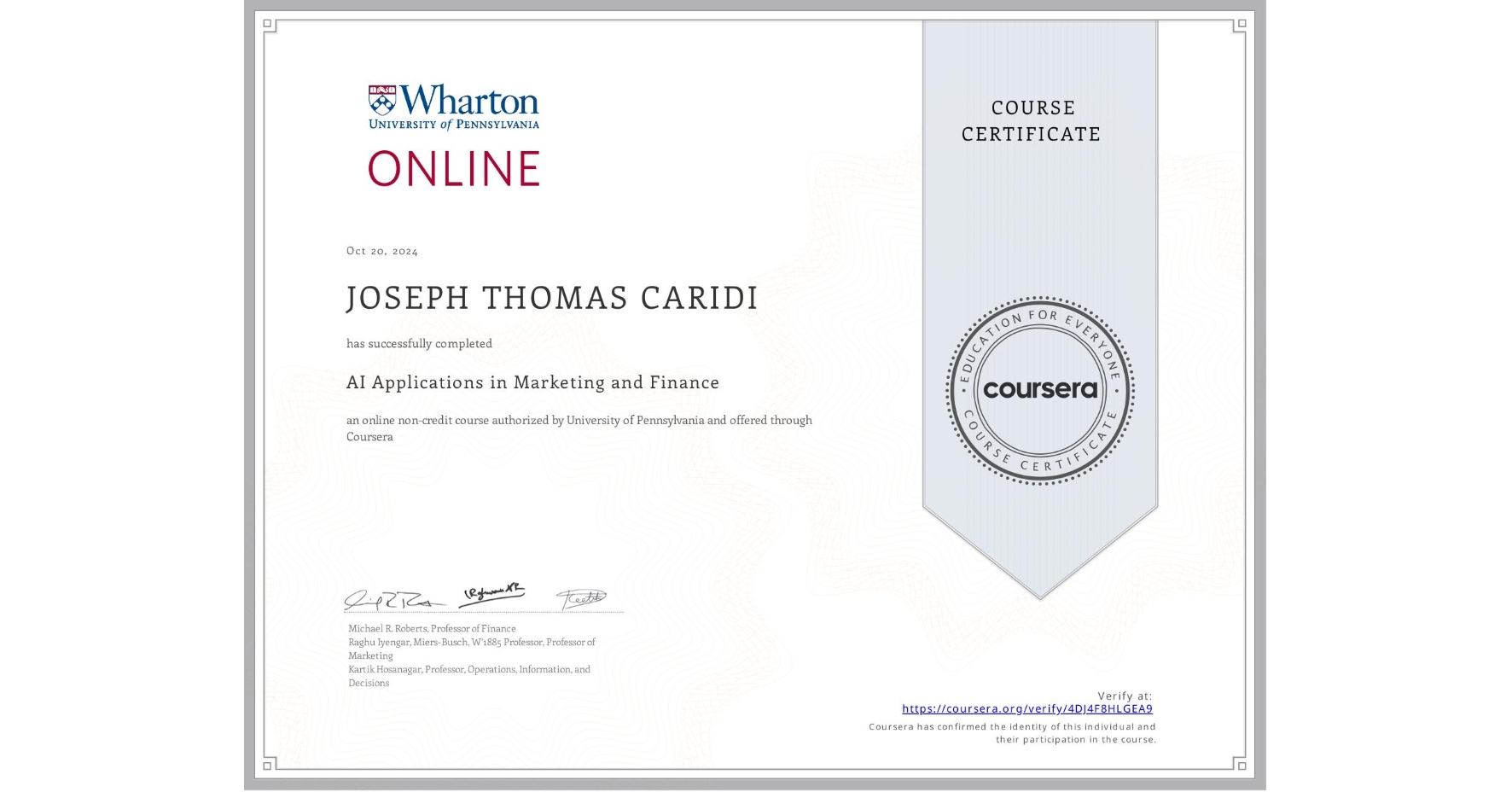 View certificate for JOSEPH THOMAS CARIDI, AI Applications in Marketing and Finance, an online non-credit course authorized by University of Pennsylvania and offered through Coursera