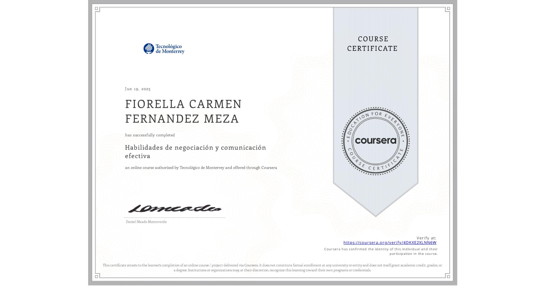 View certificate for FIORELLA CARMEN FERNANDEZ MEZA, Habilidades de negociación y comunicación efectiva, an online non-credit course authorized by Tecnológico de Monterrey and offered through Coursera