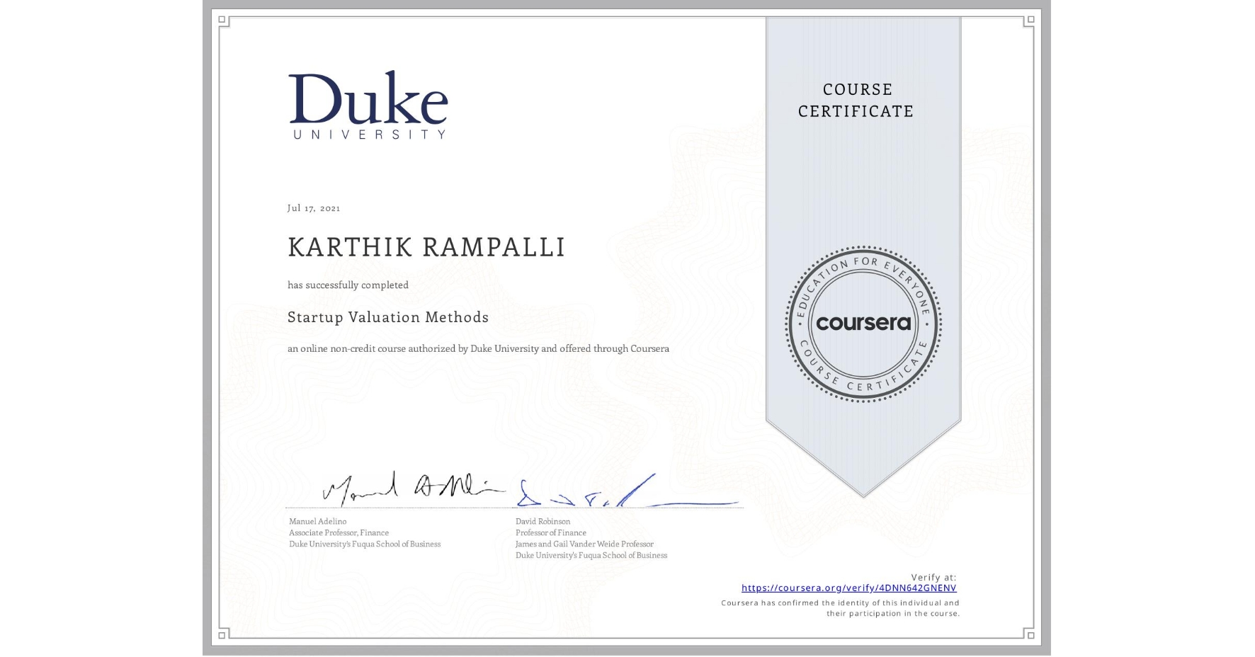 View certificate for KARTHIK RAMPALLI, Startup Valuation Methods, an online non-credit course authorized by Duke University and offered through Coursera