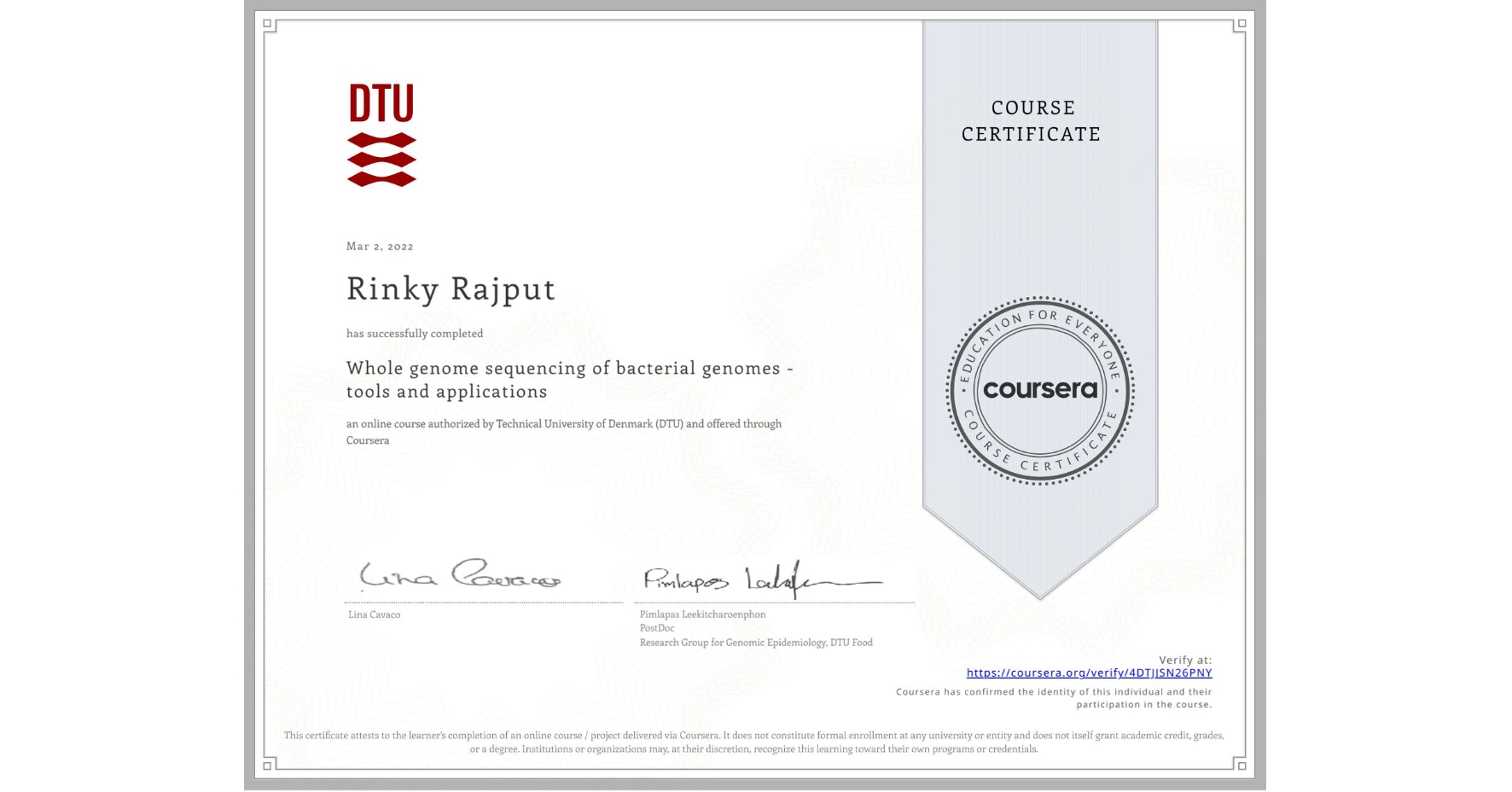 View certificate for Rinky Rajput, Whole genome sequencing of bacterial genomes - tools and applications, an online non-credit course authorized by Technical University of Denmark (DTU) and offered through Coursera