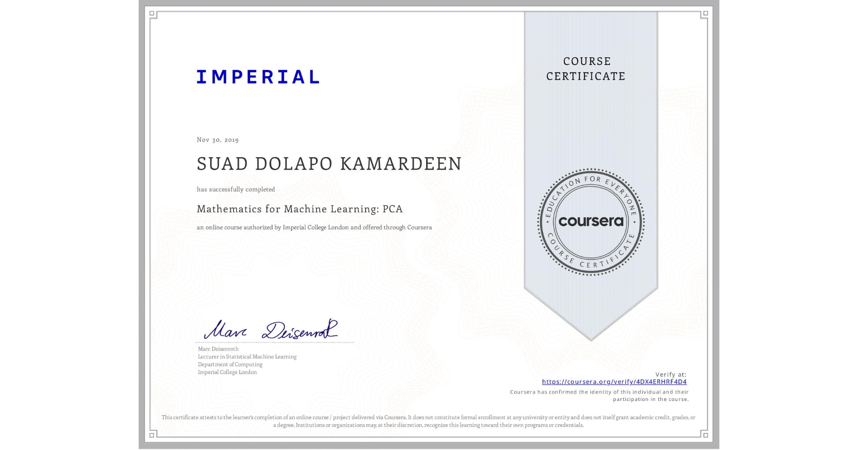 View certificate for SUAD DOLAPO KAMARDEEN, Mathematics for Machine Learning: PCA, an online non-credit course authorized by Imperial College London and offered through Coursera