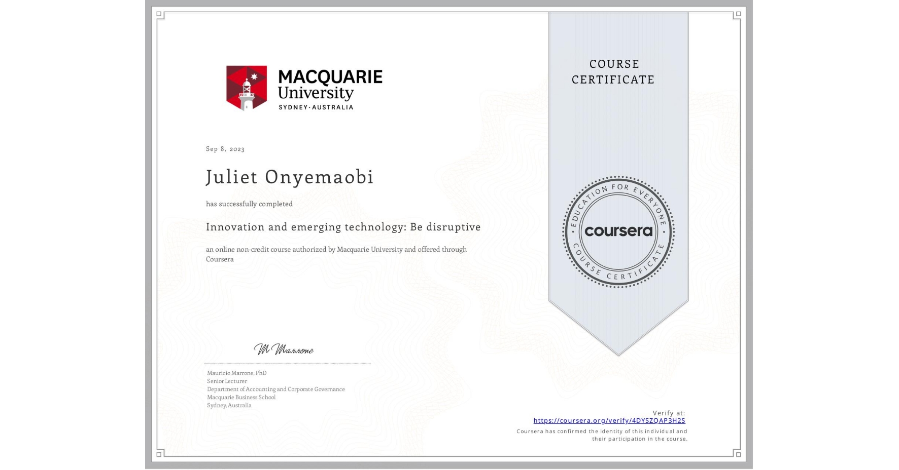 View certificate for Juliet Onyemaobi, Innovation and emerging technology: Be disruptive, an online non-credit course authorized by Macquarie University and offered through Coursera