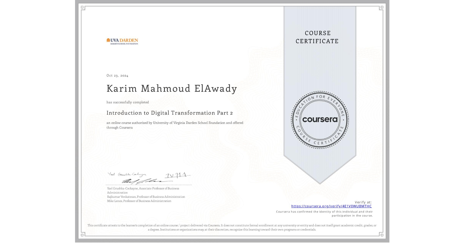View certificate for Karim Mahmoud ElAwady, Introduction to Digital Transformation Part 2, an online non-credit course authorized by University of Virginia Darden School Foundation and offered through Coursera